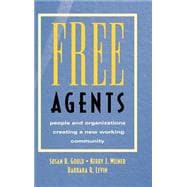 Free Agents People and Organizations Creating a New Working Community