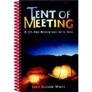 Tent of Meeting : A 25-Day Adventure with God