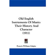 Old English Instruments of Music : Their History and Character (1911)