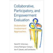 Collaborative, Participatory, and Empowerment Evaluation Stakeholder Involvement Approaches