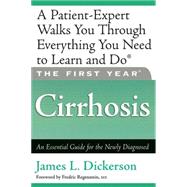 The First Year: Cirrhosis An Essential Guide for the Newly Diagnosed