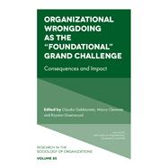 Organizational Wrongdoing as the “Foundational” Grand Challenge
