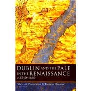 Dublin and the Pale in the Renaissance, c.1540-1660