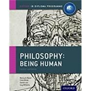 IB Philosophy Being Human Course Book Oxford IB Diploma Program