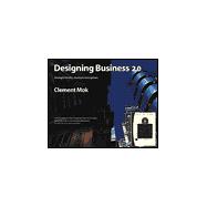 Designing Business 2.0 : E-Business Success Strategies