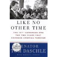 Like No Other Time : The 107th Congress and the Two Years That Changed America Forever