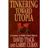 Tinkering Toward Utopia