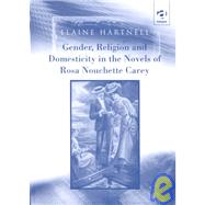 Gender, Religion and Domesticity in the Novels of Rosa Nouchette Carey