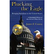 Plucking the Eagle Bringing Socialism to the United States