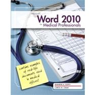 Microsoft® Word® 2010: Medical Professionals, 1st Edition