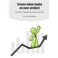 Create Video /Audio on Your Product