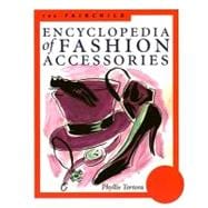 The Fairchild Encyclopedia of Fashion Accessories