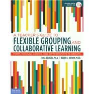 A Teacher’s Guide to Flexible Grouping and Collaborative Learning