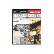Battlefront: Operation Market Garden - The Bridges at Eindhoven, Nijmegen and Arnhem
