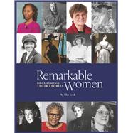 Remarkable Women: Reclaiming Their Stories Book 1