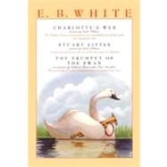 Charlotte's Web, Stuart Little, & the Trumpet of the Swan: Three Beloved Classics
