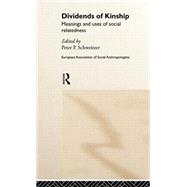 Dividends of Kinship: Meanings and Uses of Social Relatedness