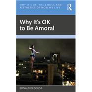 Why It's OK to Be Amoral