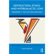 Destruction, Ethics, and Intergalactic Love