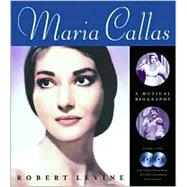 Maria Callas A Musical Biography