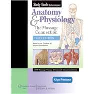 Study Guide to Accompany Anatomy & Physiology The Massage Connection