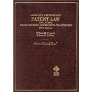 Cases and Maerials on Patent Law Including Trade Secrets, Copyrights, Trademarks