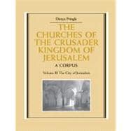 The Churches of the Crusader Kingdom of Jerusalem: A Corpus