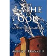 The Lathe of God: A Quest for Noah's Ark