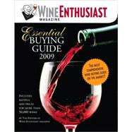 Wine Enthusiast Magazine Essential Buying Guide 2009: Includes Ratings for More Than 50,000 Wines!