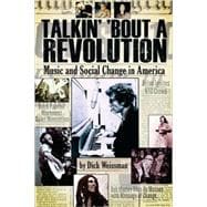 Talkin' 'Bout a Revolution Music and Social Change in America