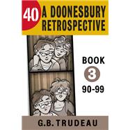 40: A Doonesbury Retrospective 1990 to 1999