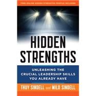 Hidden Strengths Unleashing the Crucial Leadership Skills You Already Have