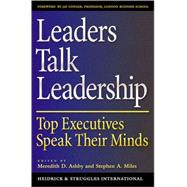 Leaders Talk Leadership Top Executives Speak Their Minds
