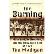 The Burning Massacre, Destruction, and the Tulsa Race Riot of 1921