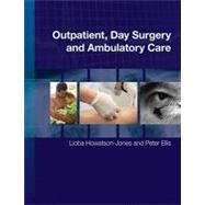Outpatient, Day Surgery and Ambulatory Care
