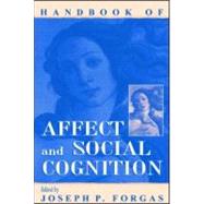 Handbook of Affect and Social Cognition