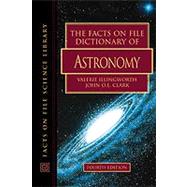 The Facts on File Dictionary of Astronomy