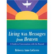 Living With Messages from Heaven: