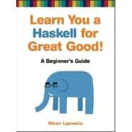 Learn You a Haskell for Great Good! A Beginner's Guide