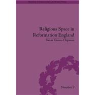 Religious Space in Reformation England: Contesting the Past