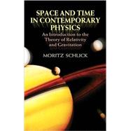 Space and Time in Contemporary Physics An Introduction to the Theory of Relativity and Gravitation