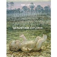 Great Works 50 Paintings Explored,9780711232839