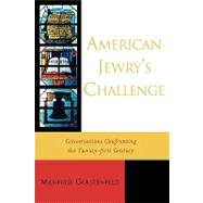 American Jewry's Challenge Conversations Confronting the Twenty-first Century