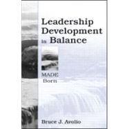 Leadership Development in Balance: MADE/Born