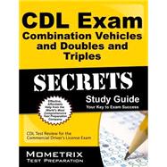 CDL Exam Secrets - Combination Vehicles and Doubles and Triples: CDL Test Review for the Commercial Driver's License Exam