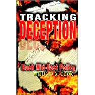 Tracking Deception : Bush Mid-East Policy