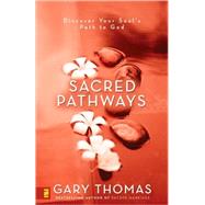 Sacred Pathways : Discover Your Soul's Path to God