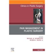 Pain Management in Plastic Surgery, an Issue of Clinics in Plastic Surgery