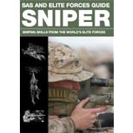 SAS and Elite Forces Sniper Guide : Fieldcraft and Skills for Becoming a Military Sharpshooter