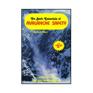 The Basic Essentials® of Avalanche Safety